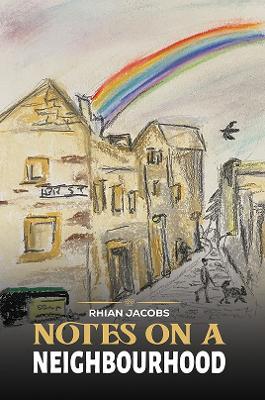 Notes on a Neighbourhood - Rhian Jacobs - cover