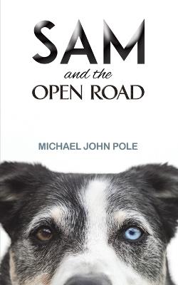 Sam and the Open Road - Michael John Pole - cover