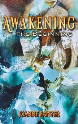 Awakening: The Beginning - Joanne Banyer - cover