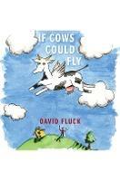 If Cows Could Fly - David Fluck - cover