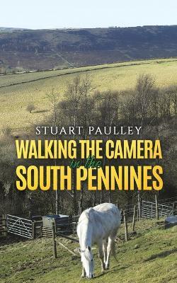 Walking the Camera in the South Pennines - Stuart Paulley - cover