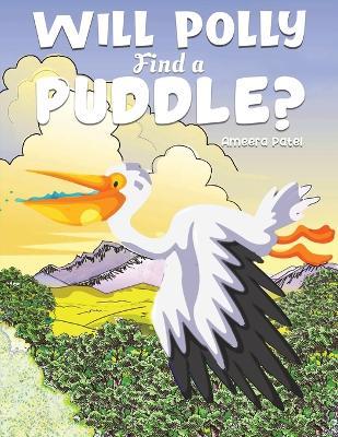 Will Polly Find a Puddle? - Ameera Patel - cover