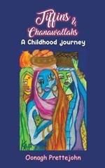 Tiffins & Chanawallahs: A Childhood Journey