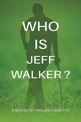 Who is Jeff Walker? - Sanjeev Shetty - cover