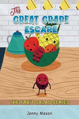 The Fruit Salad Series - The Great Grape Escape - Jenny Mason - cover