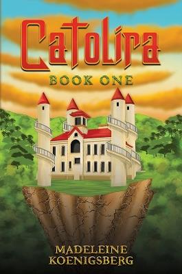 Catolira: Book One - Madeleine Koenigsberg - cover