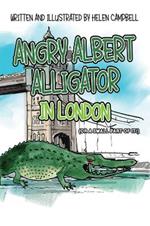 Angry Albert Alligator in London: (or a small part of it!)