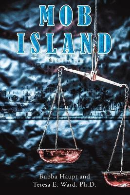 Mob Island - Bubba Haupt,Teresa E. Ward, Ph.D. - cover