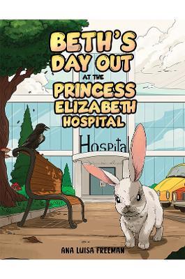 Beth's Day Out at the Princess Elizabeth Hospital - Ana Luisa Freeman - cover