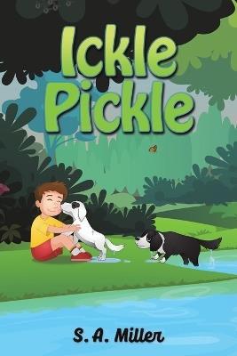 Ickle Pickle - S. A. Miller - cover