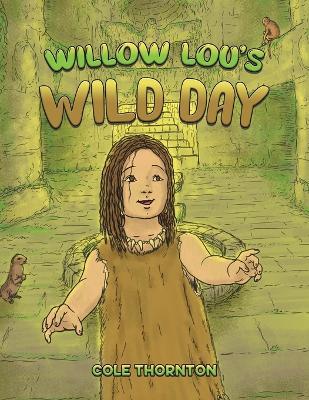 Willow Lou's Wild Day - Cole Thornton - cover
