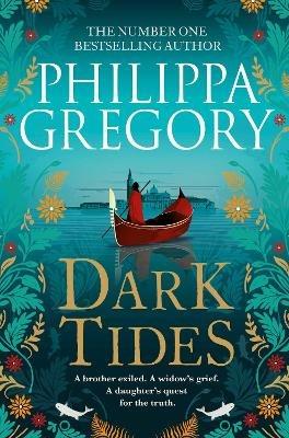 Dark Tides: The compelling new novel from the Sunday Times bestselling author of Tidelands - Philippa Gregory - cover
