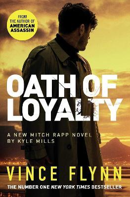 Oath of Loyalty - Vince Flynn,Kyle Mills - cover