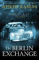The Berlin Exchange - Joseph Kanon - cover