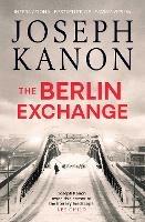 The Berlin Exchange - Joseph Kanon - cover