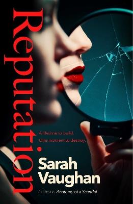 Reputation: the thrilling new novel from the bestselling author of Anatomy of a Scandal - Sarah Vaughan - cover