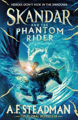 Skandar and the Phantom Rider: the spectacular sequel to Skandar and the Unicorn Thief, the biggest fantasy adventure since Harry Potter - A.F. Steadman - cover
