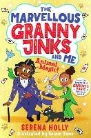 The Marvellous Granny Jinks and Me: Animal Magic! - Serena Holly - cover