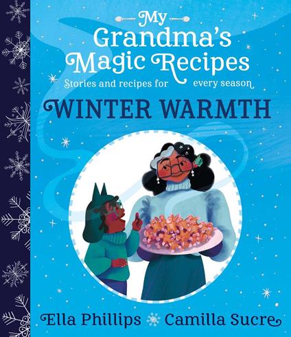 My Grandma's Magic Recipes: Winter Warmth - Ella Phillips,Camilla Sucre - ebook