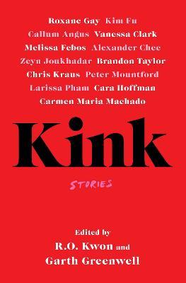 Kink - R.O. Kwon,Garth Greenwell - cover