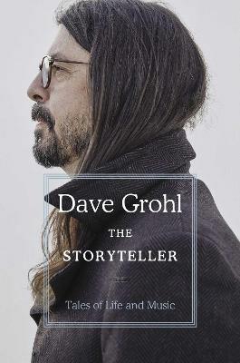 The Storyteller: Tales of Life and Music - Dave Grohl - cover