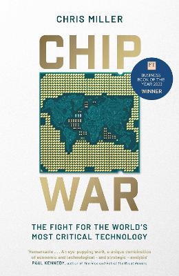Chip War: The Fight for the World's Most Critical Technology - Chris Miller - cover