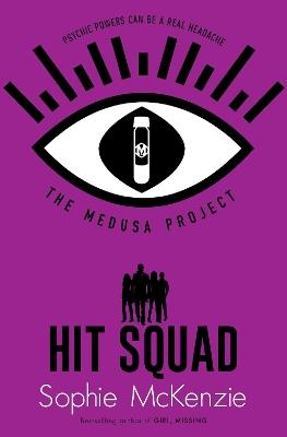 The Medusa Project: Hit Squad - Sophie McKenzie - cover