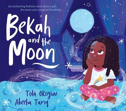 Bekah and the Moon - Tolá Okogwu,Abeeha Tariq - ebook