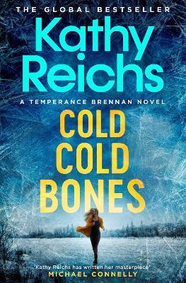Cold, Cold Bones: The brand new Temperance Brennan thriller - Kathy Reichs - cover