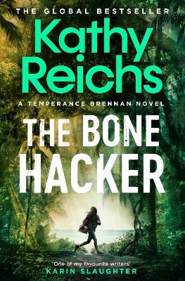 The Bone Hacker: The brand new thriller in the bestselling Temperance Brennan series - Kathy Reichs - cover
