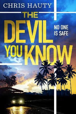 The Devil You Know: The gripping new Hayley Chill thriller - Chris Hauty - cover