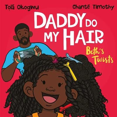 Daddy Do My Hair: Beth's Twists - Tolá Okogwu - cover