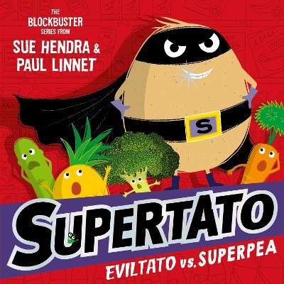 Supertato: Eviltato vs Superpea: A brand-new adventure in the blockbuster series! - Sue Hendra,Paul Linnet - cover