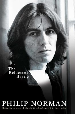 George Harrison: The Reluctant Beatle - Philip Norman - cover