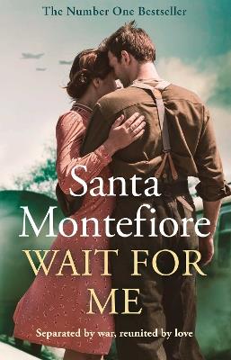Wait for Me: The captivating new novel from the Sunday Times bestseller - Santa Montefiore - cover