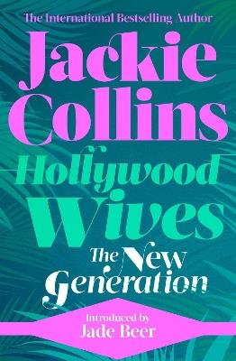 Hollywood Wives: The New Generation: introduced by Jade Beer - Jackie Collins - cover