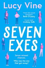 Seven Exes: 'Made me laugh out loud... fresh, fast-paced and joyous.' BETH O'LEARY