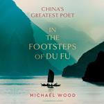 In the Footsteps of Du Fu