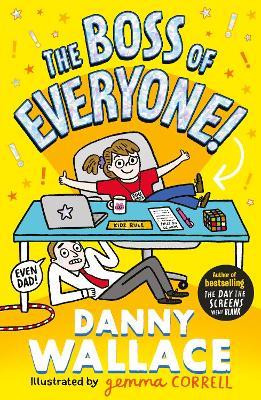 The Boss of Everyone: The brand-new comedy adventure from the author of The Day the Screens Went Blank - Danny Wallace - cover