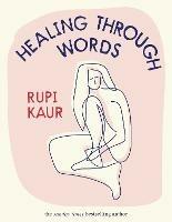 Healing Through Words - Rupi Kaur - cover