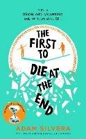 The First to Die at the End: The prequel to the international No. 1 bestseller THEY BOTH DIE AT THE END! - Adam Silvera - cover
