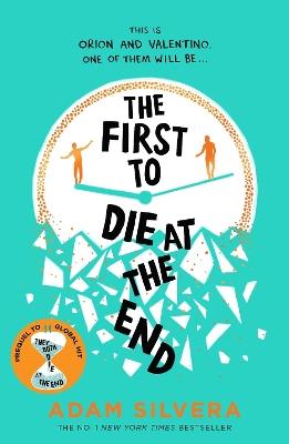 The First to Die at the End: TikTok made me buy it! The prequel to THEY BOTH DIE AT THE END - Adam Silvera - cover
