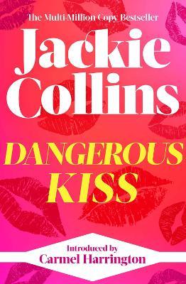 Dangerous Kiss: introduced by Carmel Harrington - Jackie Collins - cover