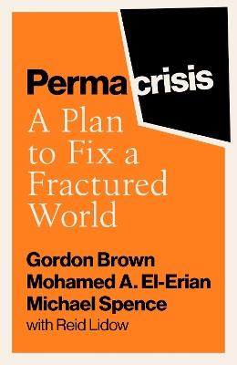 Permacrisis: A Plan to Fix a Fractured World - Gordon Brown,Mohamed El-Erian,Michael Spence - cover