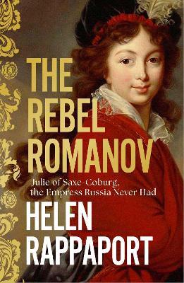 The Rebel Romanov - Helen Rappaport - cover