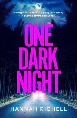 One Dark Night: the stunning new thriller from the Richard and Judy book club author of The Search Party - Hannah Richell - cover