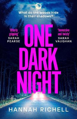 One Dark Night: the spine-tingling thriller from the Richard and Judy book club author of The Search Party - Hannah Richell - cover