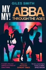 My My!: ABBA Through the Ages