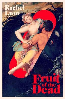 Fruit of the Dead - Rachel Lyon - cover
