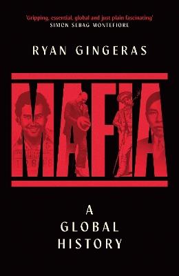 Mafia: A Global History - Ryan Gingeras - cover